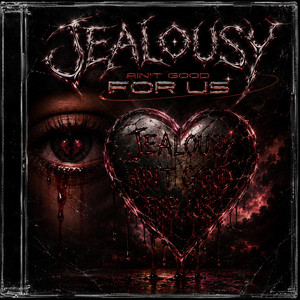 Jealousy ain't good for us by savepron