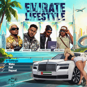 Emirate Lifetsyle by Akiishi, Kindwizz, Rhattyboy, Djsweetboy, Mc Policy