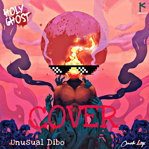 Unusual Dibo - Holy Ghost (Cover)
