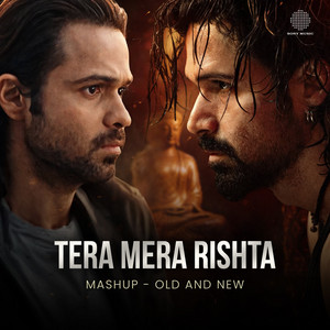 Tera Mera Rishta - Mashup - Old And New