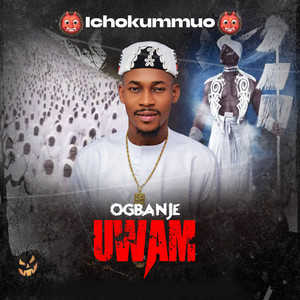 Ichokummuo - Ogbanje Uwam