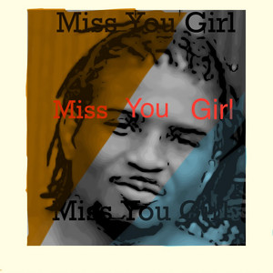 Miss You Girl by Richmelodi, Darination