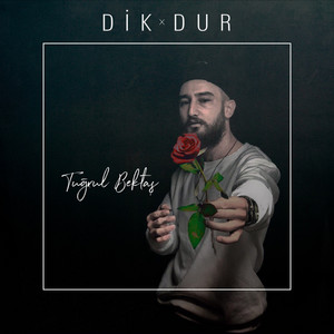 Dik Dur by Tuğrul Bektaş