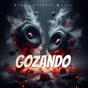 GOZANDO by DRAGO PITBULL MUSIC