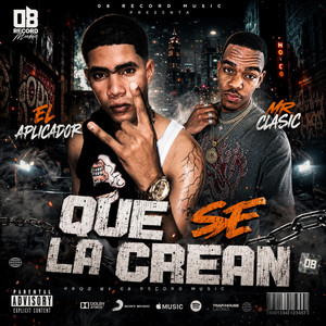 QUE SE LA CREAN by El Aplicador, Mr clásic