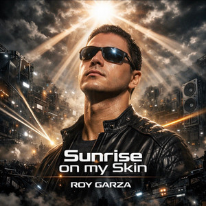 Sunrise On My Skin by Roy Garza