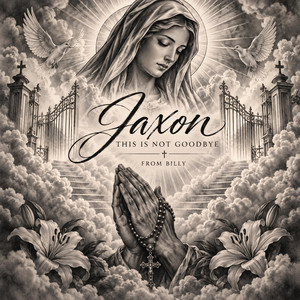 Jaxon this is not goodbye. From Billy by JessicaBearBeats, Billy