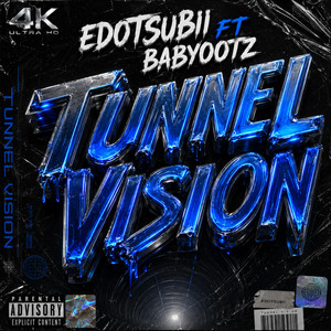 Tunnel Vision by EdotSubii, BabyOotz
