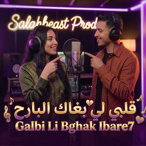 Galbi li bghak lbareh by Salahbeast Prod