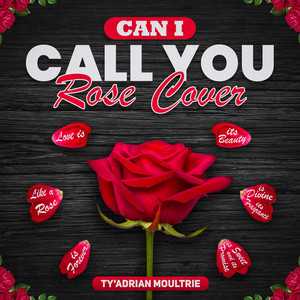 Ty'Adrian Moultrie - Can I Call You Rose Cover
