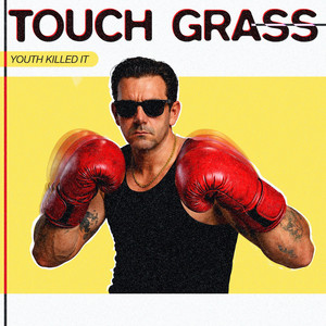 Touch Grass by Youth Killed It