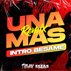 Una Mas (Intro Besame)