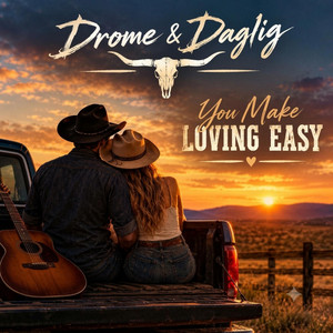 You Make Loving Easy by Drome & Daglig