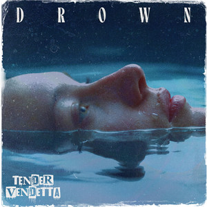 Drown by Tender Vendetta
