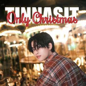 TINNASIT - Only Christmas