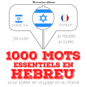 1000 mots essentiels en hébreu (Ecoute, répète, parle : méthode de langue)