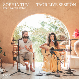 Listen - TaOr Live Session by Sophia Tuv, TaOr Music, Natan Rabin
