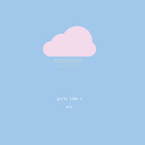 girls like u by eli.