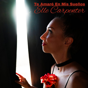 Te Amaré En Mis Sueños by Elle Carpenter