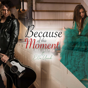 Because of This Moment by Joel Jackson, Ella Unruh