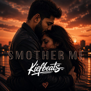 Smother Me by KiefBeats