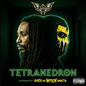 Tetrahedron by UUu Tang Maskman, Juice Da Witch Docta