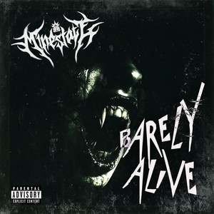 BARELY ALIVE by MINESTATE