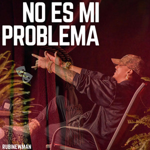 Rubirosagucci - NO ES MI PROBLEMA (feat. RubiNewman prod)