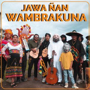 Jawa Ñan Wambrakuna - Jawa Ñan Wambrakuna Inti Raymi