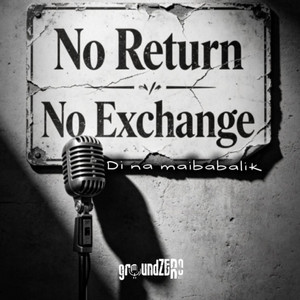 DI NA MAIBABALIK by groundZERO Records, Phatboi, Tyler, John Wayne, Hulyo