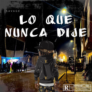 Lo Que Nunca Dije by Dc.SaVaGe