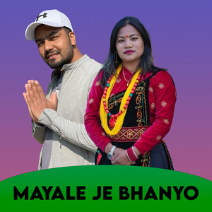 Mayale Je Bhanyo