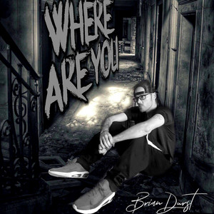 Where Are You by Brian Durst
