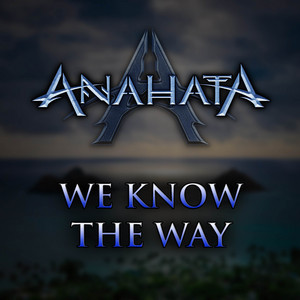 Anahata - We Know the Way