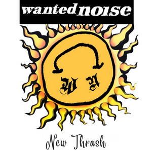 New Thrash by Wanted Noise