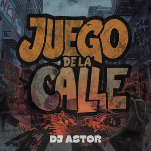 Juego de la Calle by Dj Astor