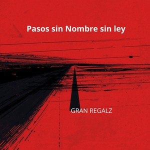 Pasos sin Nombre sin ley by GRAN REGALZ