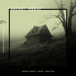 Vacant House by SNAKX Radio, Crae, Bastien