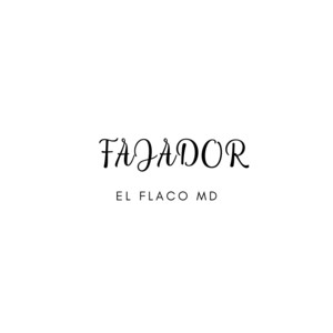Fajador by El Flaco MD