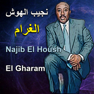 Najib El Housh - El gharam