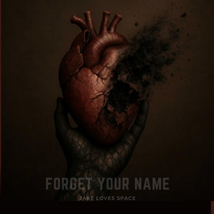 forget your name by Jake Loves Space