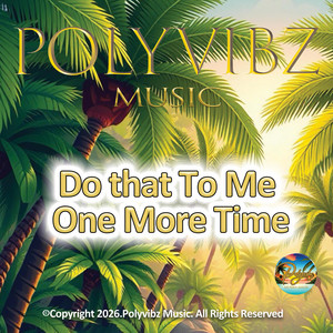 Polyvibz Music - Do That To Me One More Time