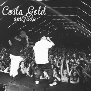 Costa Gold - Amizade