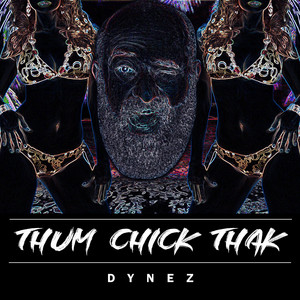 Dynez - Thum Chick Thak