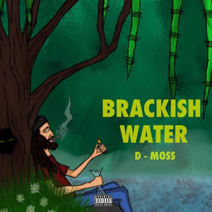 Brackish Water by D-Moss