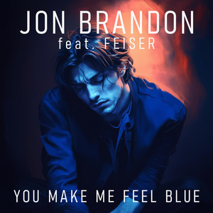 You Make Me Feel Blue