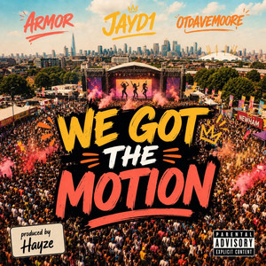 We Got The Motion by otdavemoore, Armor, JayD1