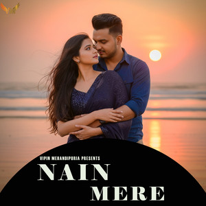Nain Mere by Vipin Mehandipuria