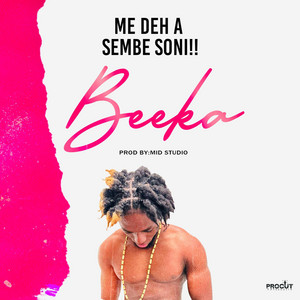 Beeka - ME DEH A SEMBE SONI