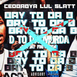D To Da Murda (Bay To Da 8) (feat. Lul Slatt)